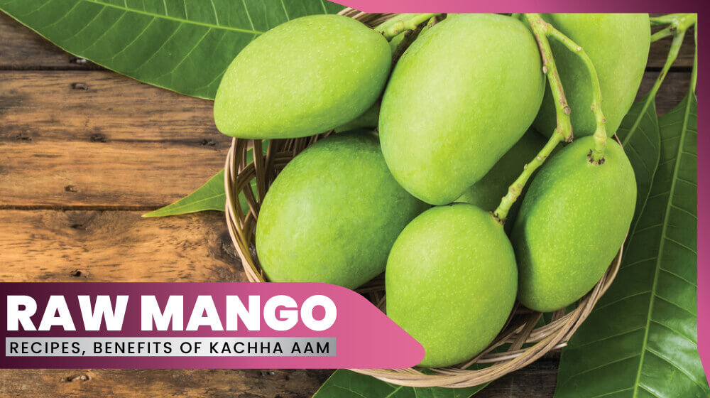 11raw mango recipes and benefits of kaccha aam