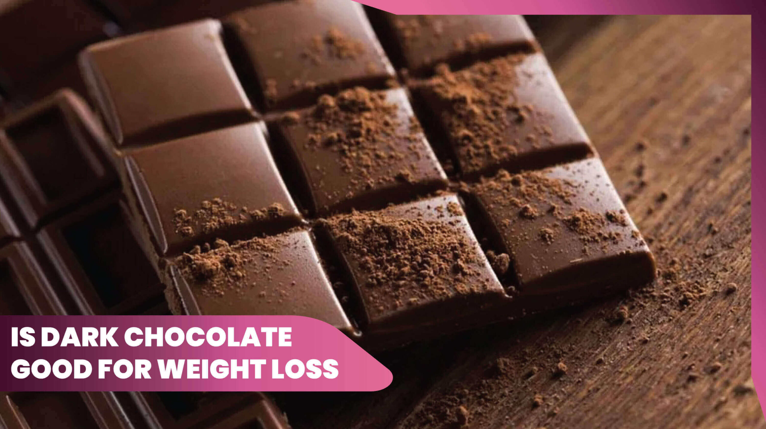 11is dark chocolate good for weight loss