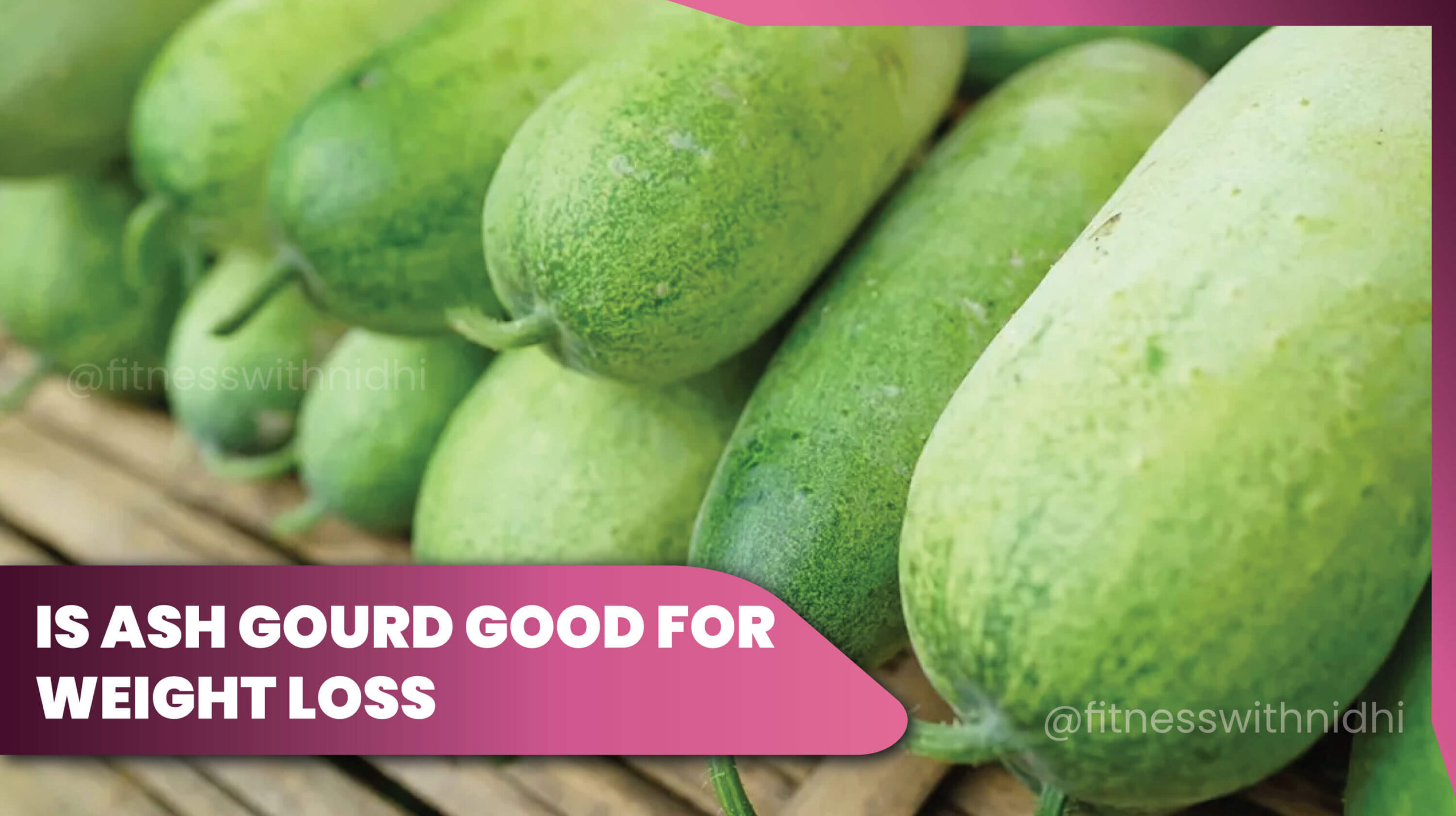 11is ash gourd good for weight loss benefits and side effects