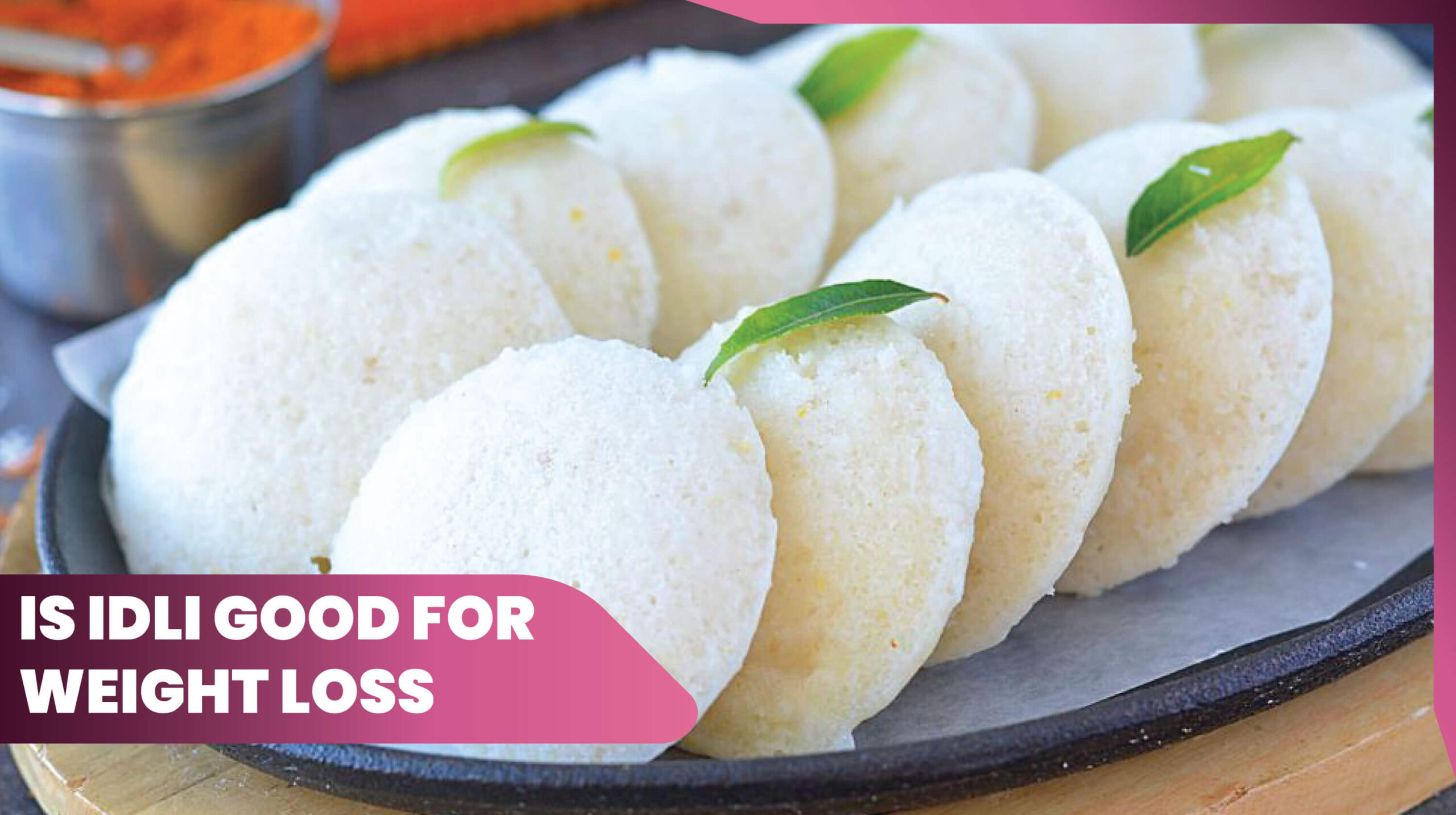 11benefits of idli diet for weight loss