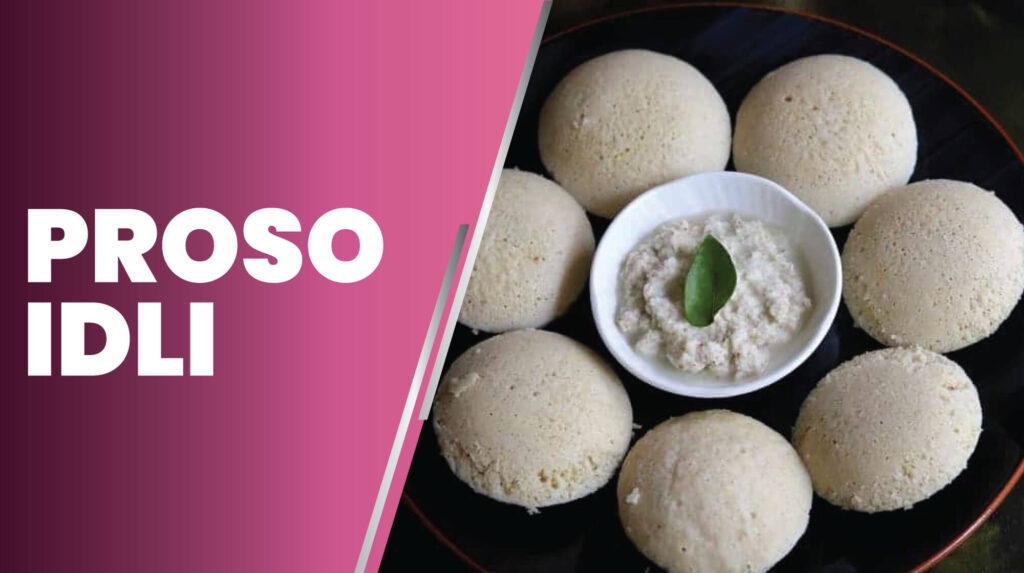 how to make proso idli recipe