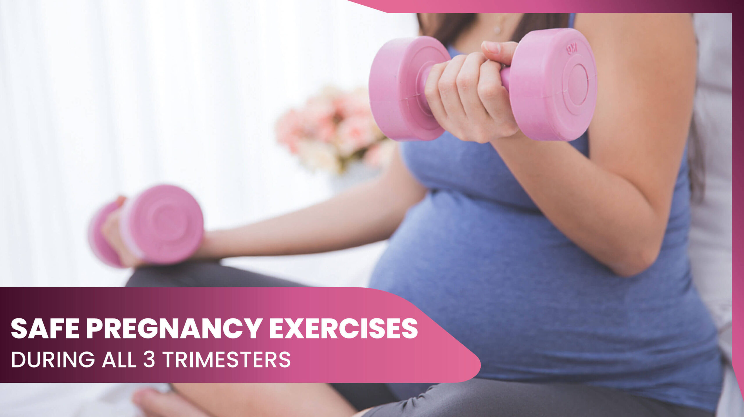 11Safe Pregnancy Exercises During All 3 Trimesters Guide