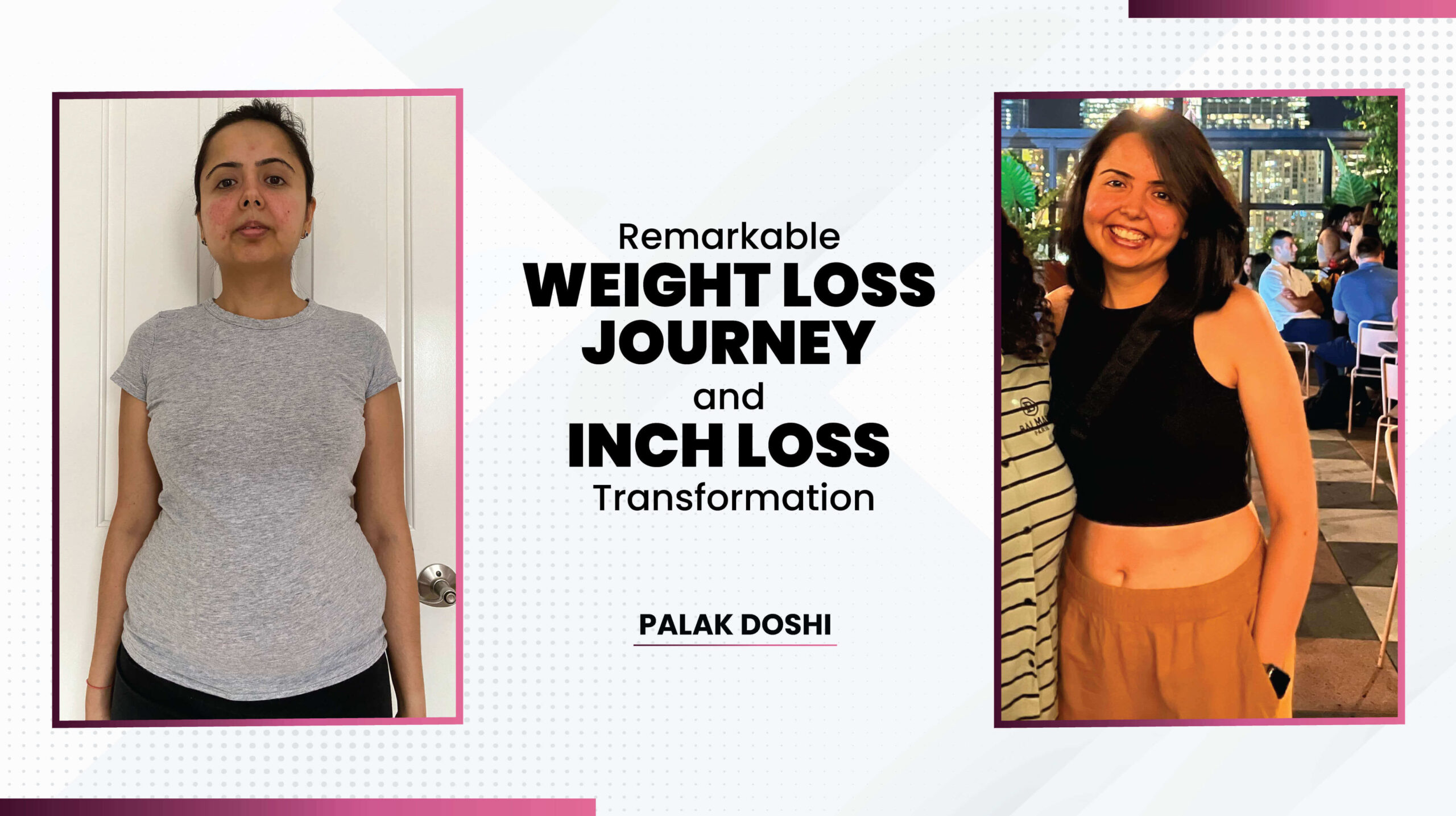 11Remarkable Weight Loss Journey and Inch Loss Transformation Palak Doshi