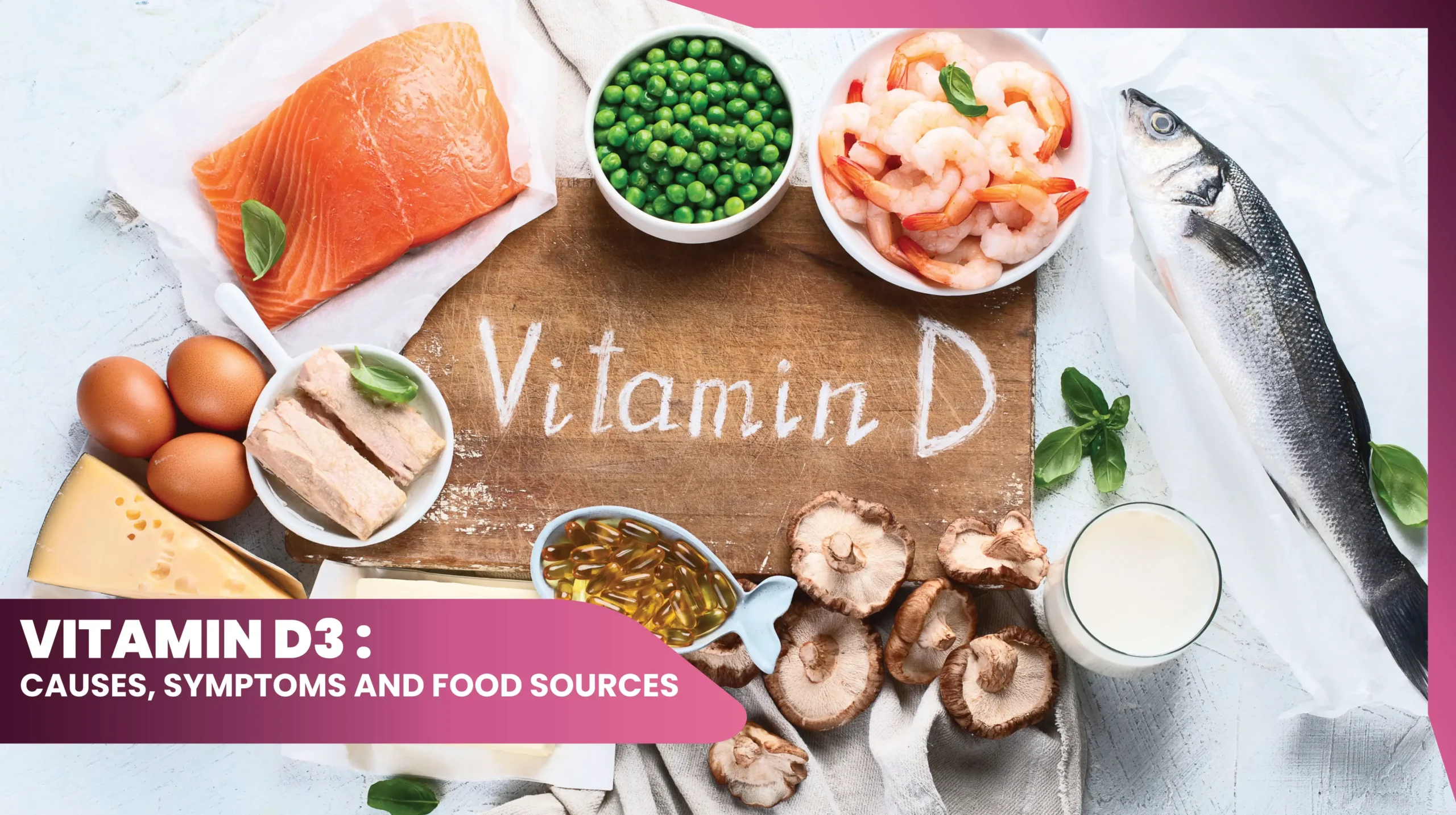 11Vitamin D3 Causes Symptoms and Food Sources