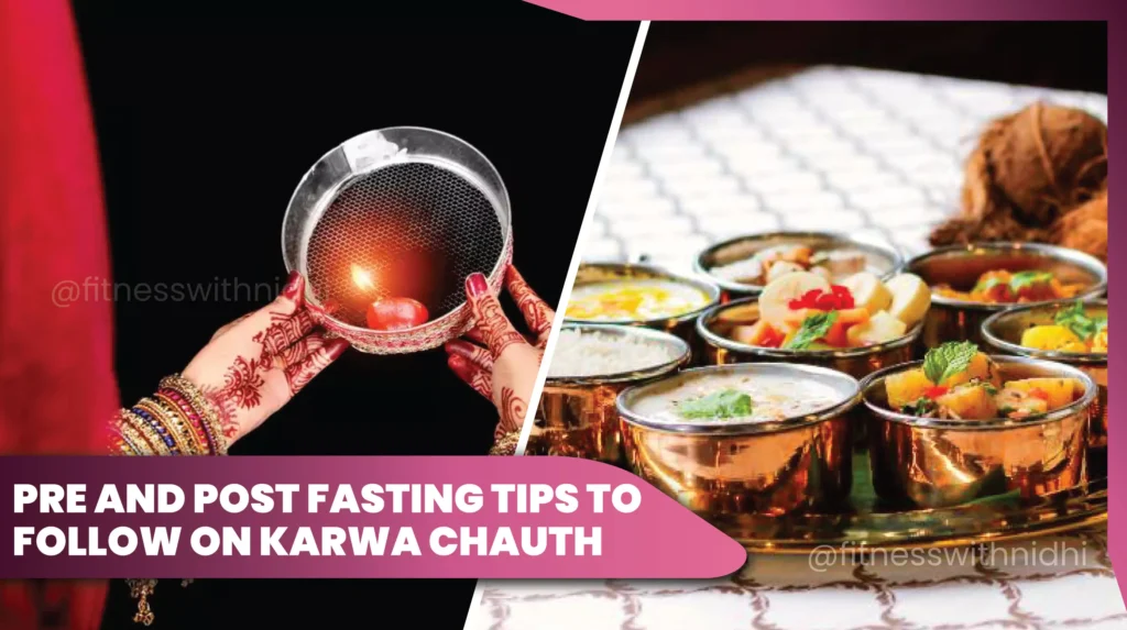 Karwa Chauth Fasting Pre and Post Fasting Tips (2024)