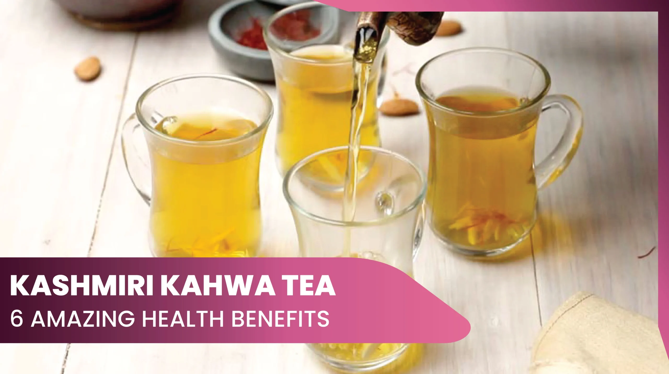 11Recipe of Kashmiri Kahwa Tea and Health Benefits