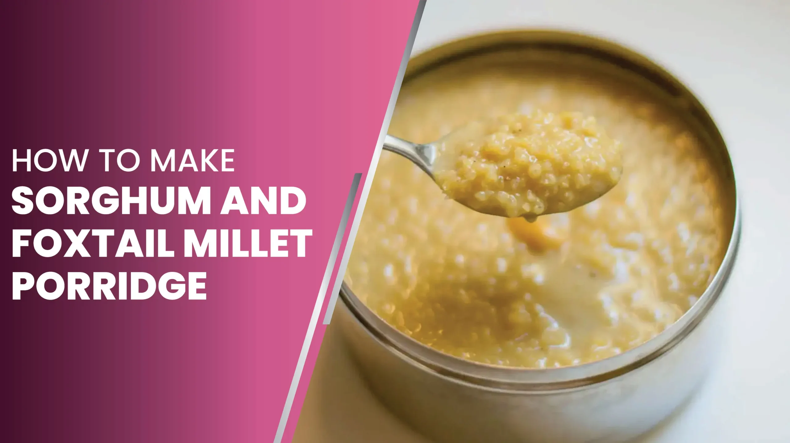 11how to make Sorghum and Foxtail Millet Porridge recipe