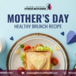 Mother’s Day Healthy Brunch Recipe