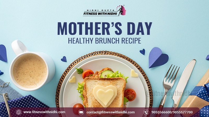 Mother’s Day Healthy Brunch Recipe