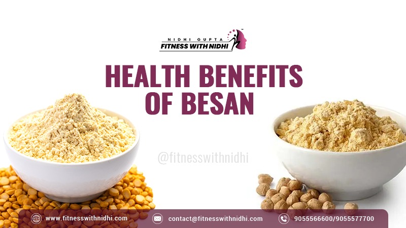 Health Benefits Of Besan (Gram-Flour Chickpea Flour)